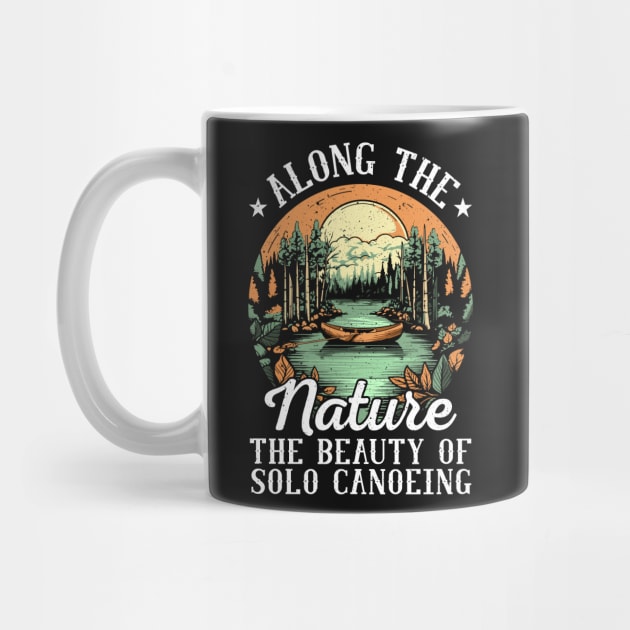 Solo Canoeing Along the Nature the Beauty of Solo Canoeing by creative